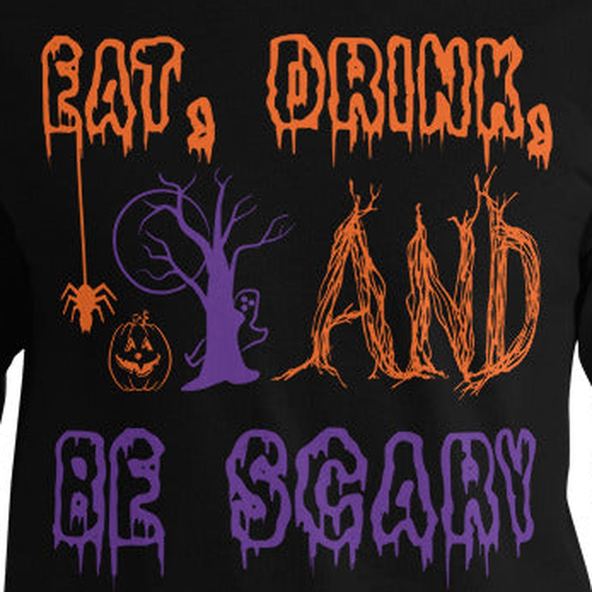 Close-up of the Eat, Drink, & Be Scary Long Sleeve Shirt print by 7 Stage Streetwear
