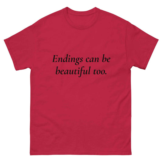 Endings Can Be Beautiful Too Streetwear T-Shirt for Inspirational Fashion - 7 Stage Streetwear