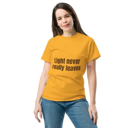 Light Never Leaves Streetwear T-Shirt - Timeless Unisex Classic Tee for Every Wardrobe - 7 Stage Streetwear