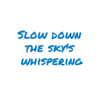 Slow Down the Sky inspirational graphic tee