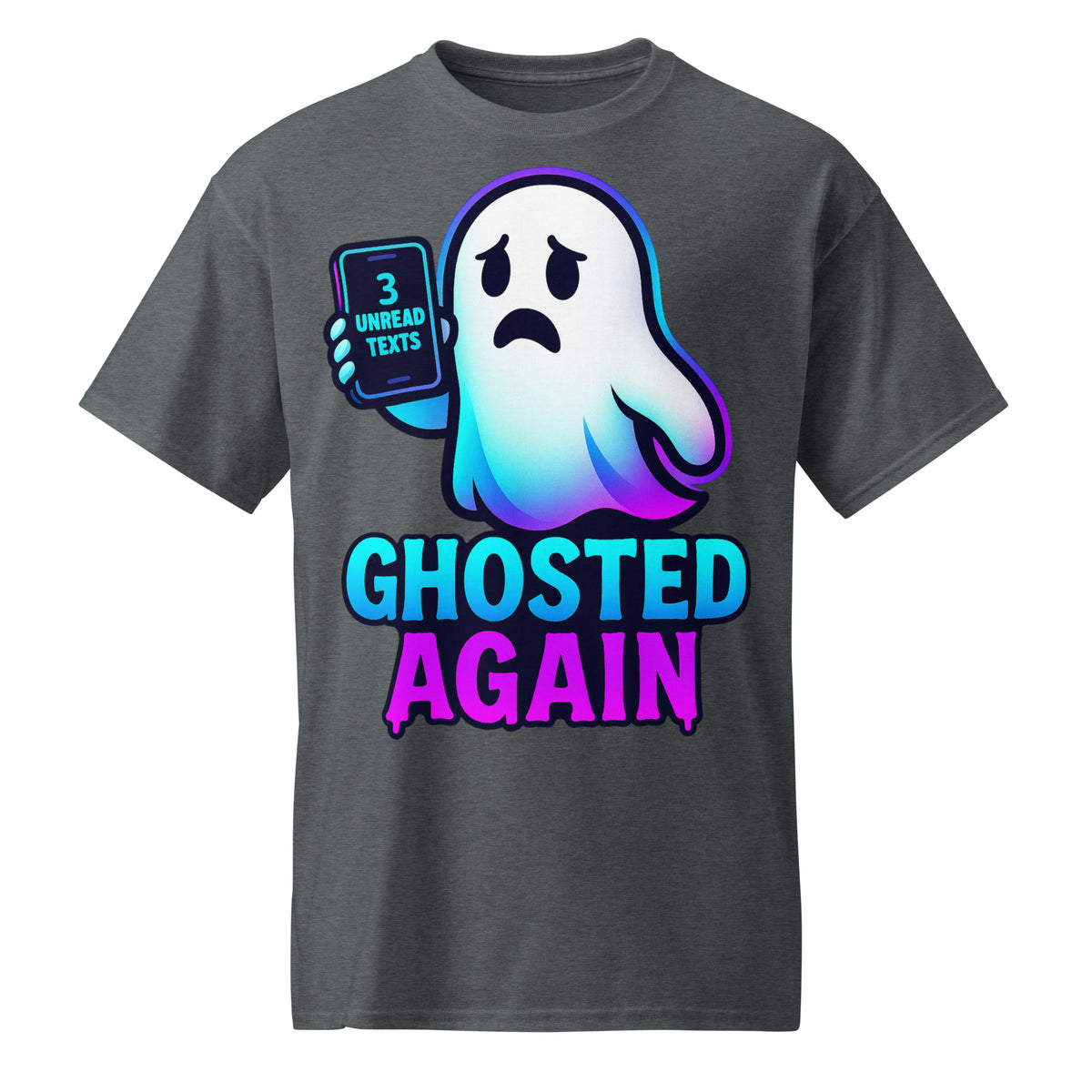 A dark gray crewneck t-shirt featuring a cartoon graphic of a ghost holding a phone with '3 UNREAD TEXTS' and the text 'GHOSTED AGAIN' in blue and pink, shown on a plain white background.